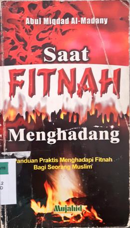 Cover Saat fitnah menghadang, panduan praktis menghadapi fitnah bagi seorang muslim, / Abul Miqdad Al-Madany