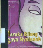 Cover Mereka bilang saya nyeleneh :  kesaksian seorang pengidap sindrom asperger / Liane Holliday Willey; Penerjemah: Santi Indra Astuti