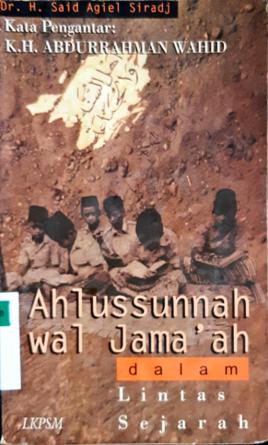Cover Ahlussunnah Wal jama'ah dalam Lintas Sejarah / Dr. H. Said Agiel Siradj