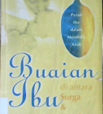 Cover Buaian ibu :  Diantara surga dan neraka / Dr. Ali Qaimi