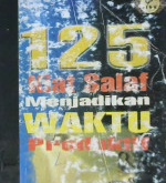 Cover Seratus dua puluh lima kiat salaf menjadikan waktu produktif / Abul Qa'qa' Muhammad bin Shalih ; penerjemah, Izzudin Al-Karimi, Lc.