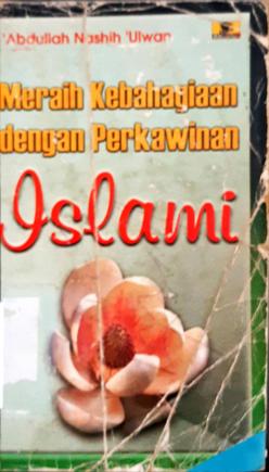 Cover Meraih kebahagiaan dengan perkawinan islami / Abdullah Nashih Ulwan