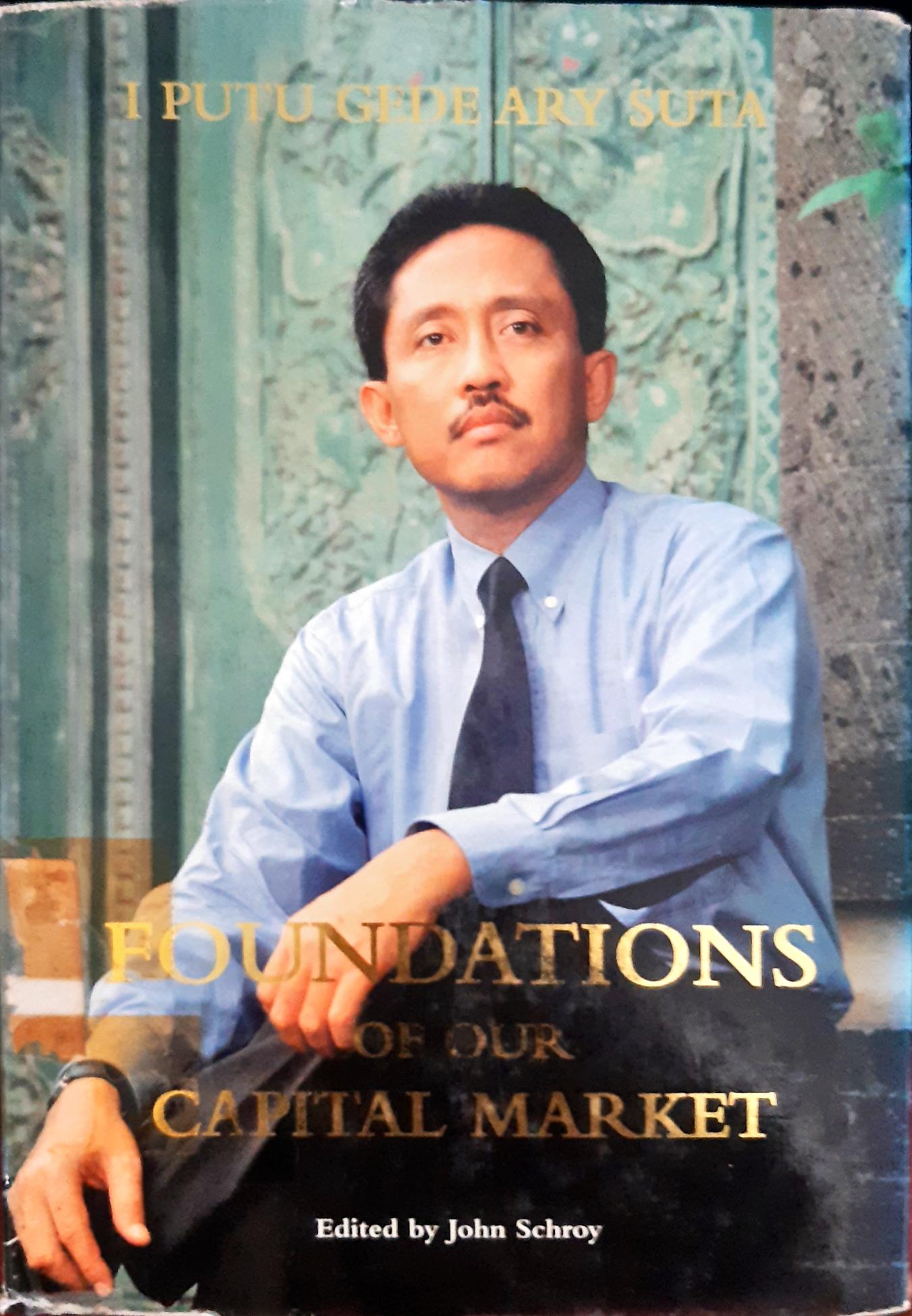 Cover Fundations of our capital market / I Putu Gede Ary Suta