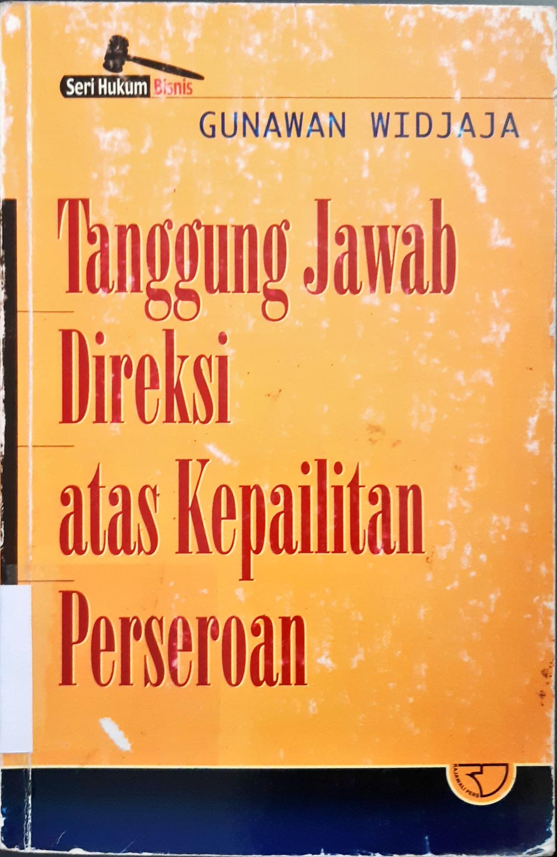 Cover Tanggung jawab direksi atas kepailitan perseroan / Gunawan Widjaja