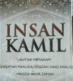 Cover Insan kamil, ikhtiar memahami kesejatian manusia dengan sang khaloq hingga akhir zaman, / Syekh Abdul Karim; Penerjemah, Misbah El Majid