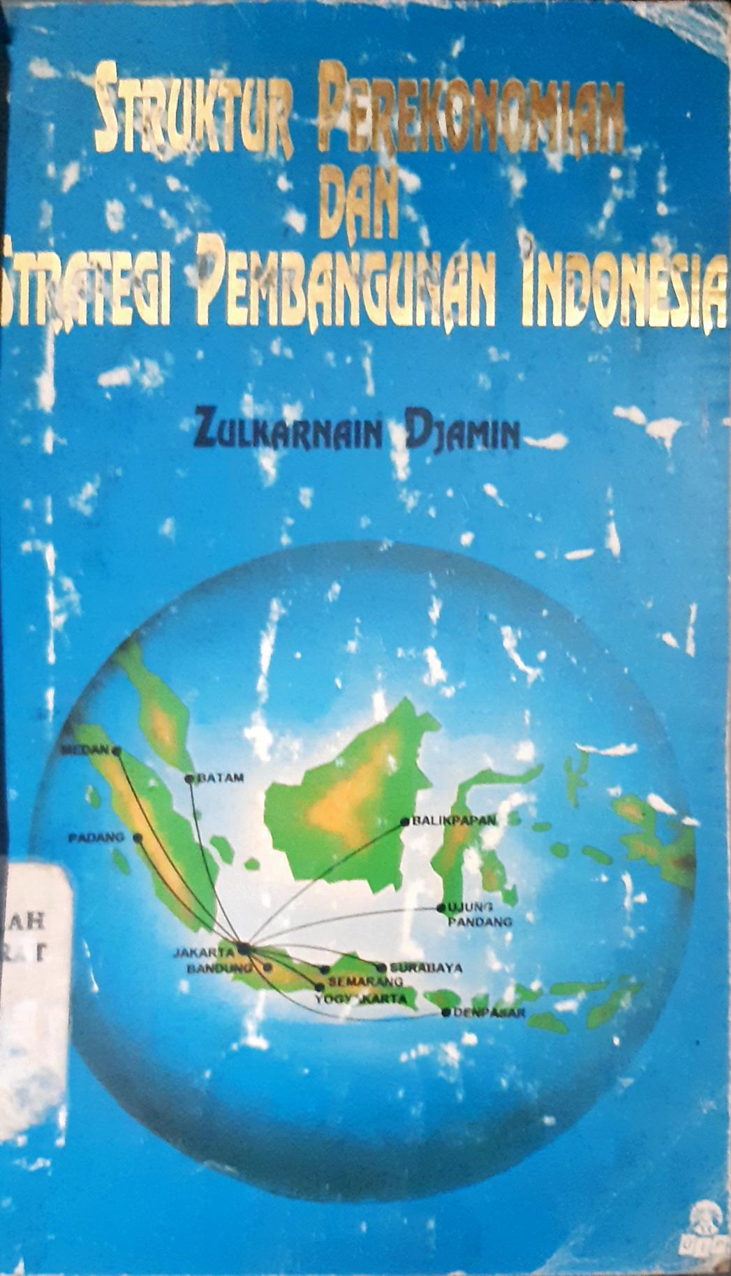 Cover Struktur Perekonomian dan Strategi Pembangunan Indonesia, Zulkarnain Djamin