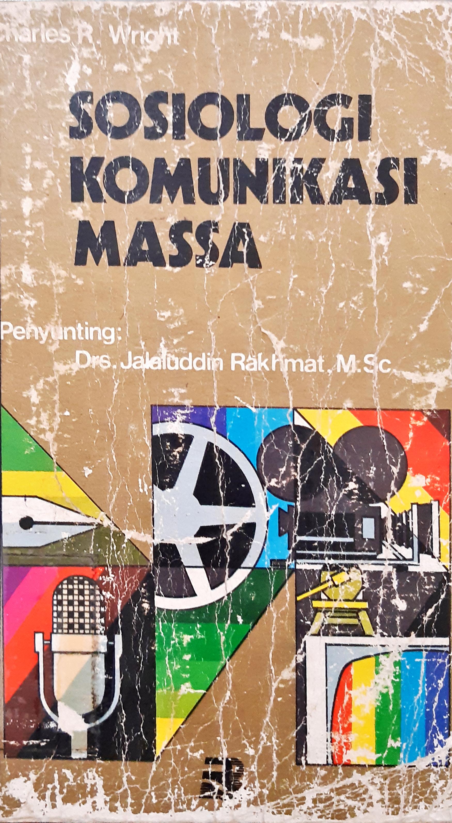 Cover Sosiologi komunikasi massa / Charles R. Wricht ; penerjemah,Lilawti trimo, Drs. Jamaluddin Rakhmat, M. Sc.