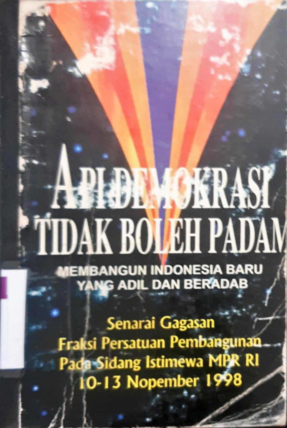 Cover Api demokrasi tidak boleh padam, :  Membangun Indonesia baru yang adil dan beradab / Lukman Hakim