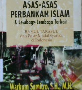 Cover Asas-asas perbankan islam dan lembaga-lembaga terkait, :  Bamui, Takaful dan pasar modal syariah di Indonesia / Warkum Sumitro