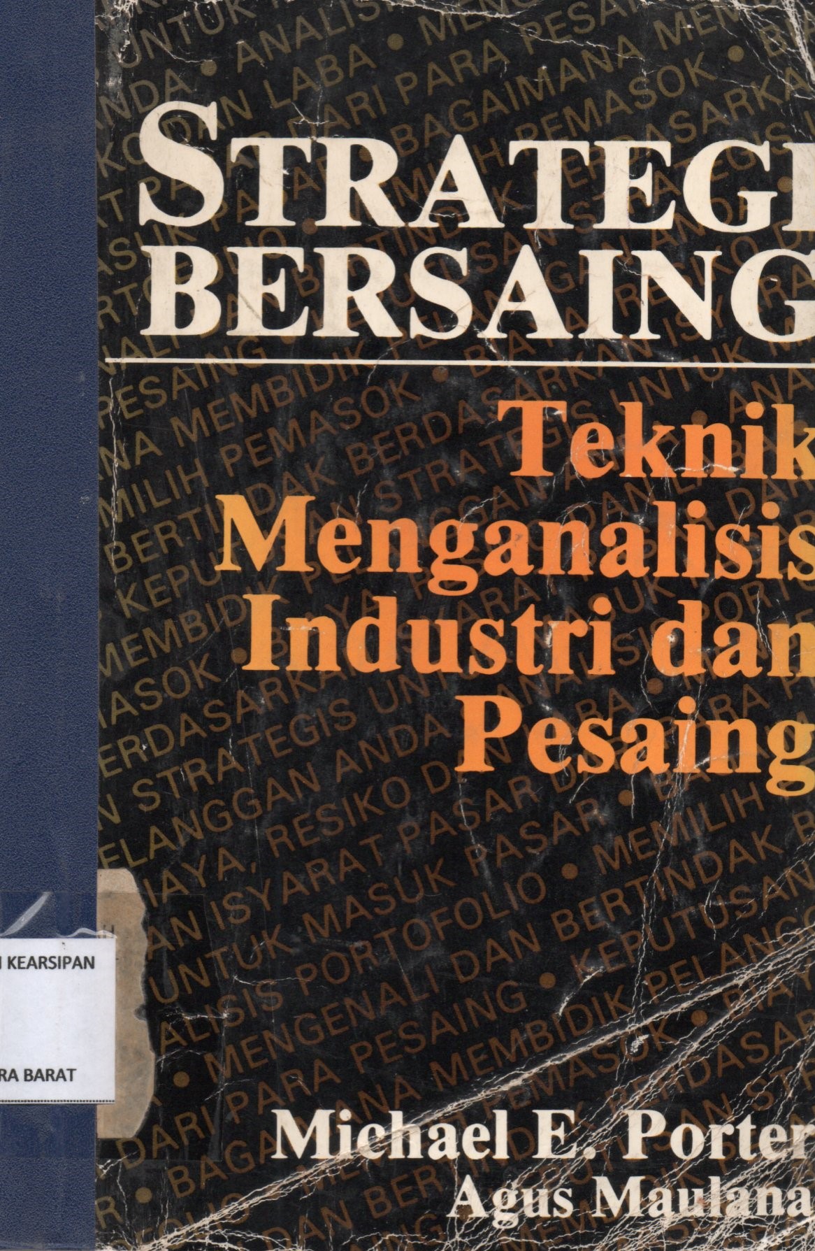 Cover Strategi bersaing :  teknik menganalisis industri dan pesaing, / Michael E. Porter