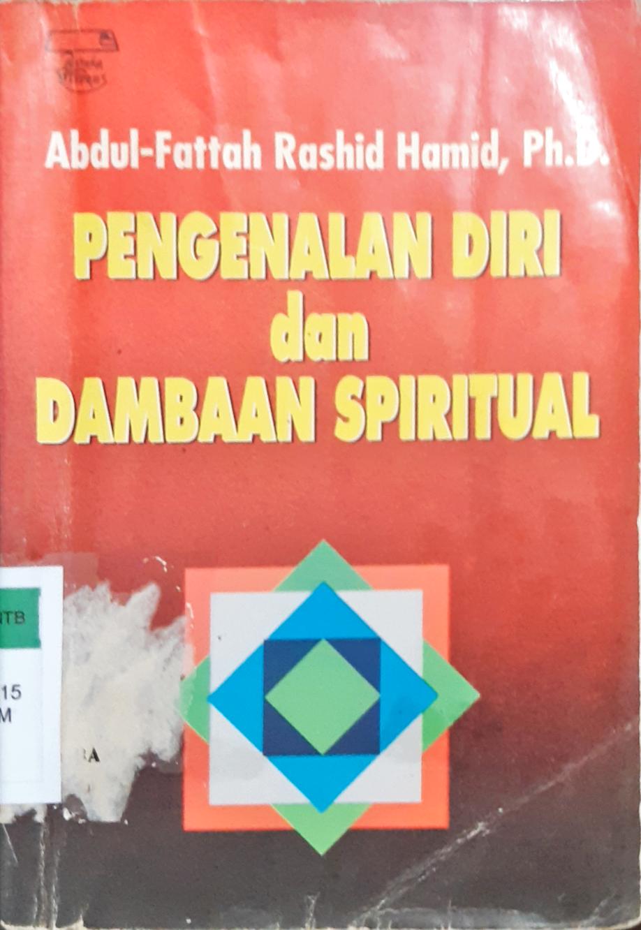 Cover Pengenalan diri dan dambaan spiritual / Abdul-Fattah Rashid Hamid, penerjemah Dudy I. Watjono