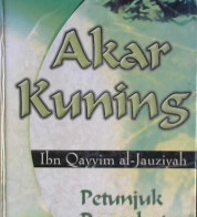 Cover Akar Kuning, petunjuk pengobatan Nabi SAW, / Ibn Qayyim al-Jauziyah; penerjemah Ali Abubakar bin Yahya