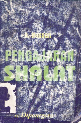 Cover Pengajaran shalat, Cara shalat beserta dalil-dalilnya, A.Hassan