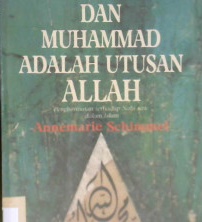 Cover Dan Muhammad adalah utusan Allah :  penghormatan terhadap Nabi SAW dalam islam / Annemarie Schimmel ; penerjemah Rahmani Astuti dan ilyas Hasan