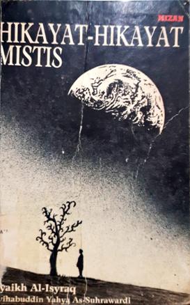 Cover Hikayat-hikayat mistis, / Syihabuddin Yahya As Suhrawardi; Penerjemah, Rahmani Astuti