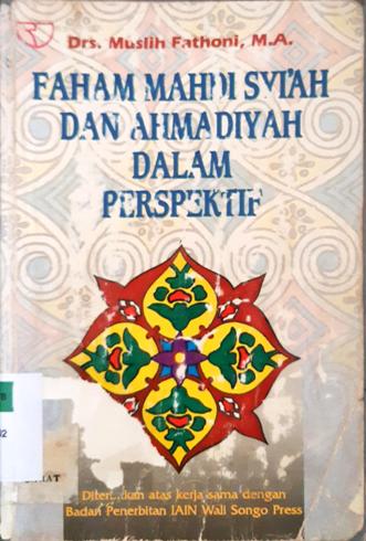 Cover Faham mahdi syi'ah dan ahmadiyah dalam persfektif / Drs. Muslih Fathoni, M.A.