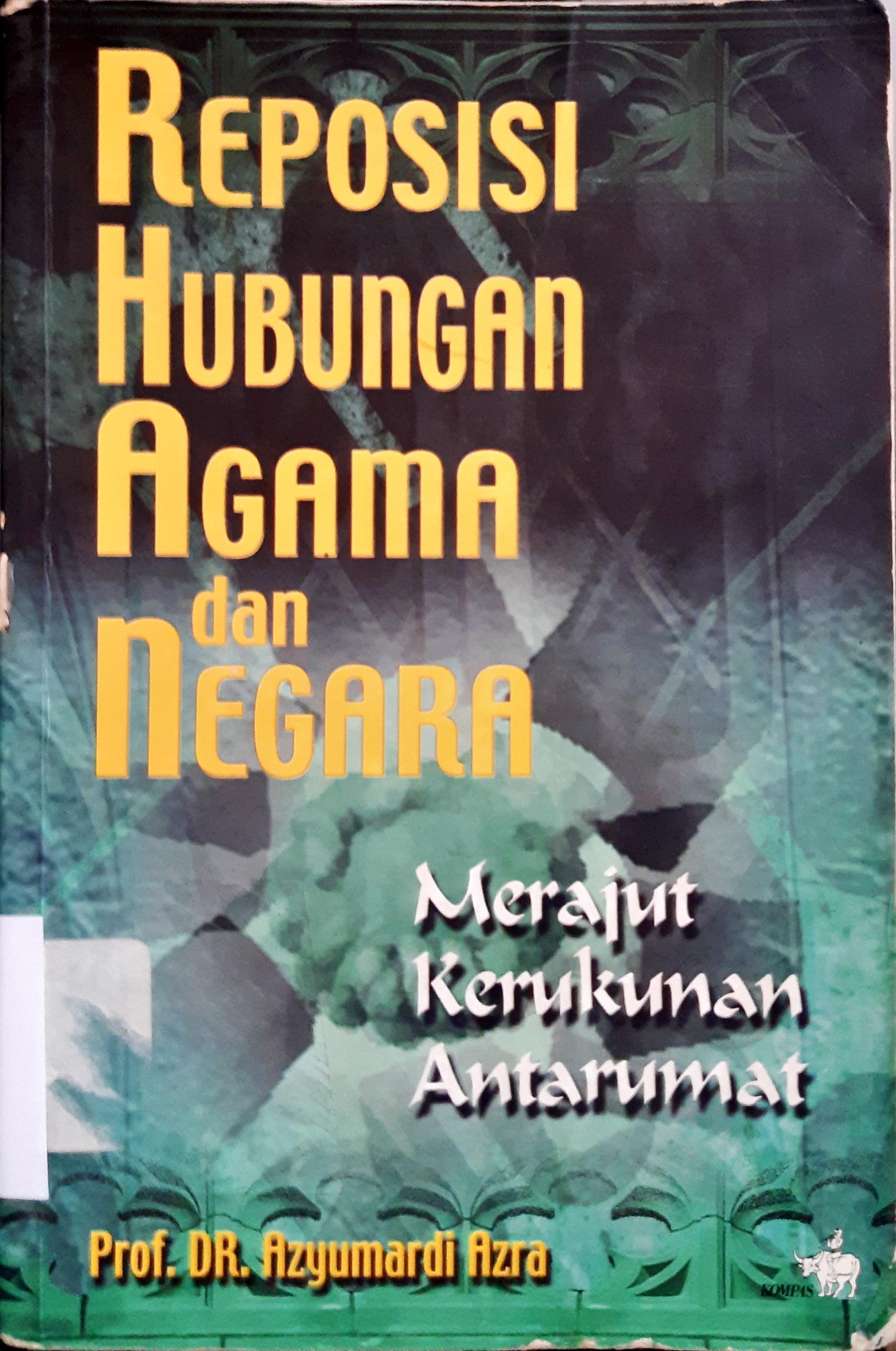 Cover Reposisi hubungan agama dan negara / Azyumardi Azra