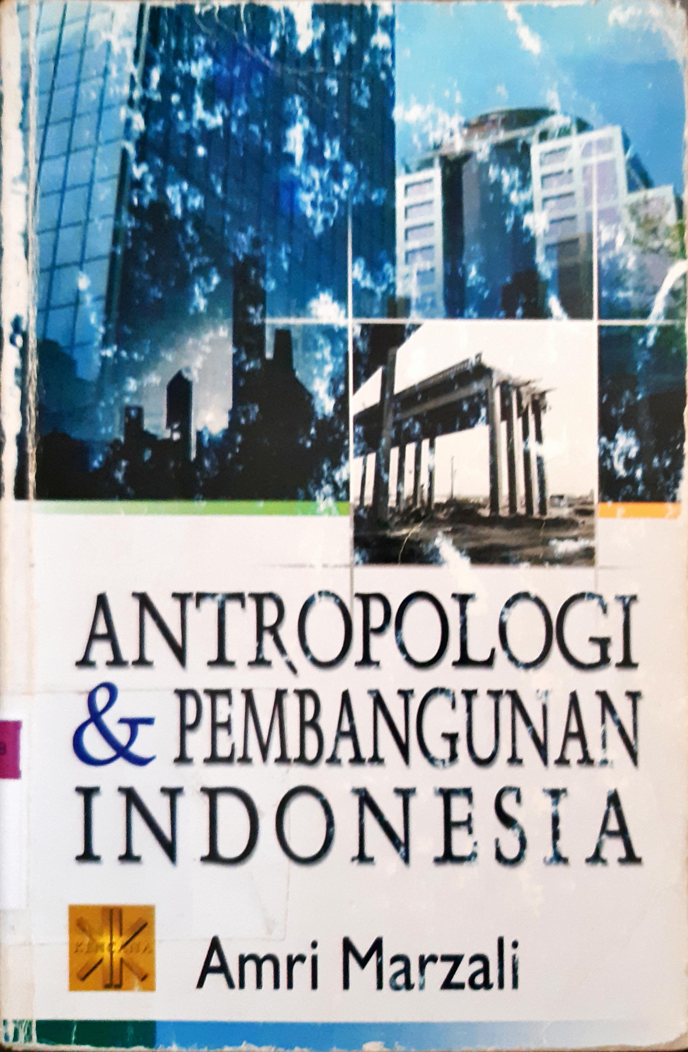 Cover Antropologi dan pembangunan indonesia, Amri Marzali / Amri Marzali