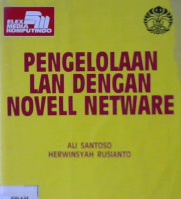 Cover Pengelolaan lan dengan novell netware / Ali Santoso, Herwinsyah Rusianto