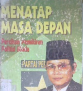 Cover Menatap masa depan :  Percikan pemikiran politisi muda, / Hadimulyo