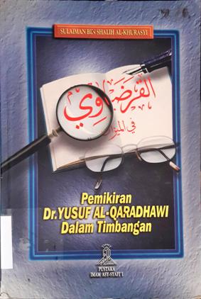 Cover Pemikiran Dr Yusuf Al-Qaradhawi dalam timbangan / Sulaiman Bin Shalih Al-Khurasyi