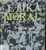 Cover Etika moral :  Pembenaran tindakan sosial / Virginia held; Alih bahasa, Y. ardy handoko; Editor, M. Yusuf akuan
