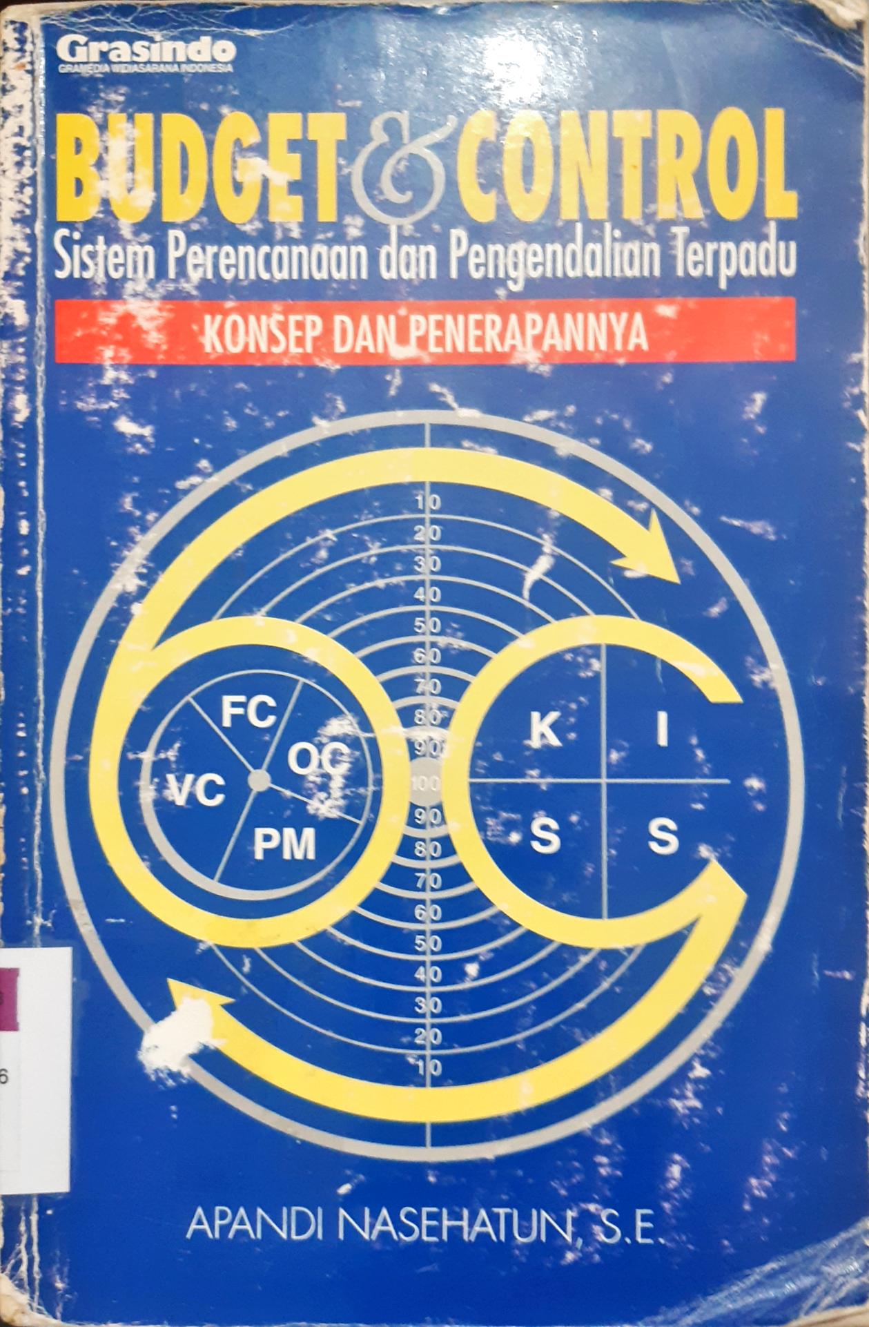 Cover Budget dan control :  Sistem perencanaan dan pengendalian terpadu konsep dan penerapan / Apandi Nasehatun, S.E.