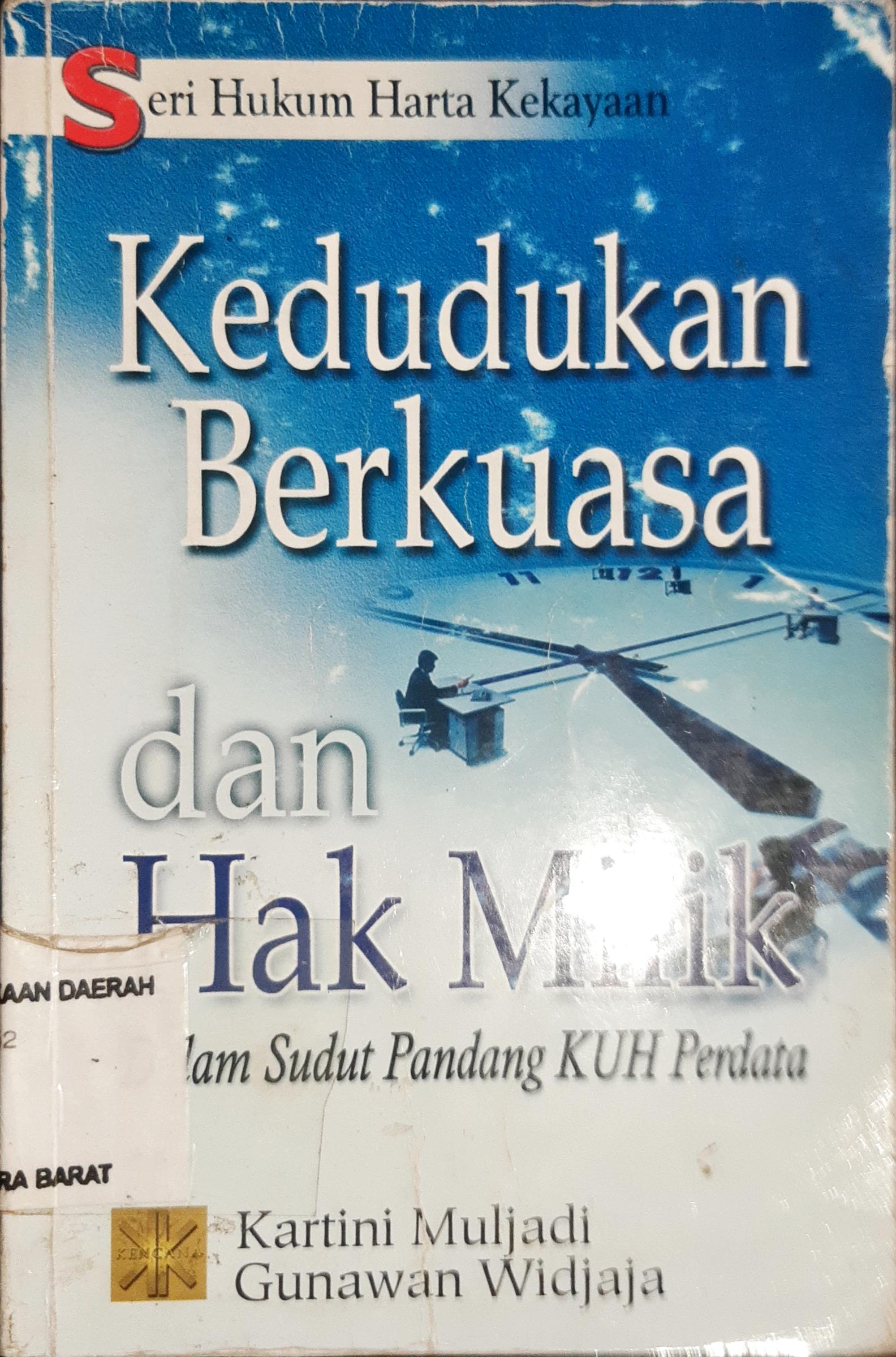 Cover Kedudukan berkuasa dan hak milik :  Dalam sudut pandang KUH Perdata / Kartini Muljadi, Gunawan Widjaja