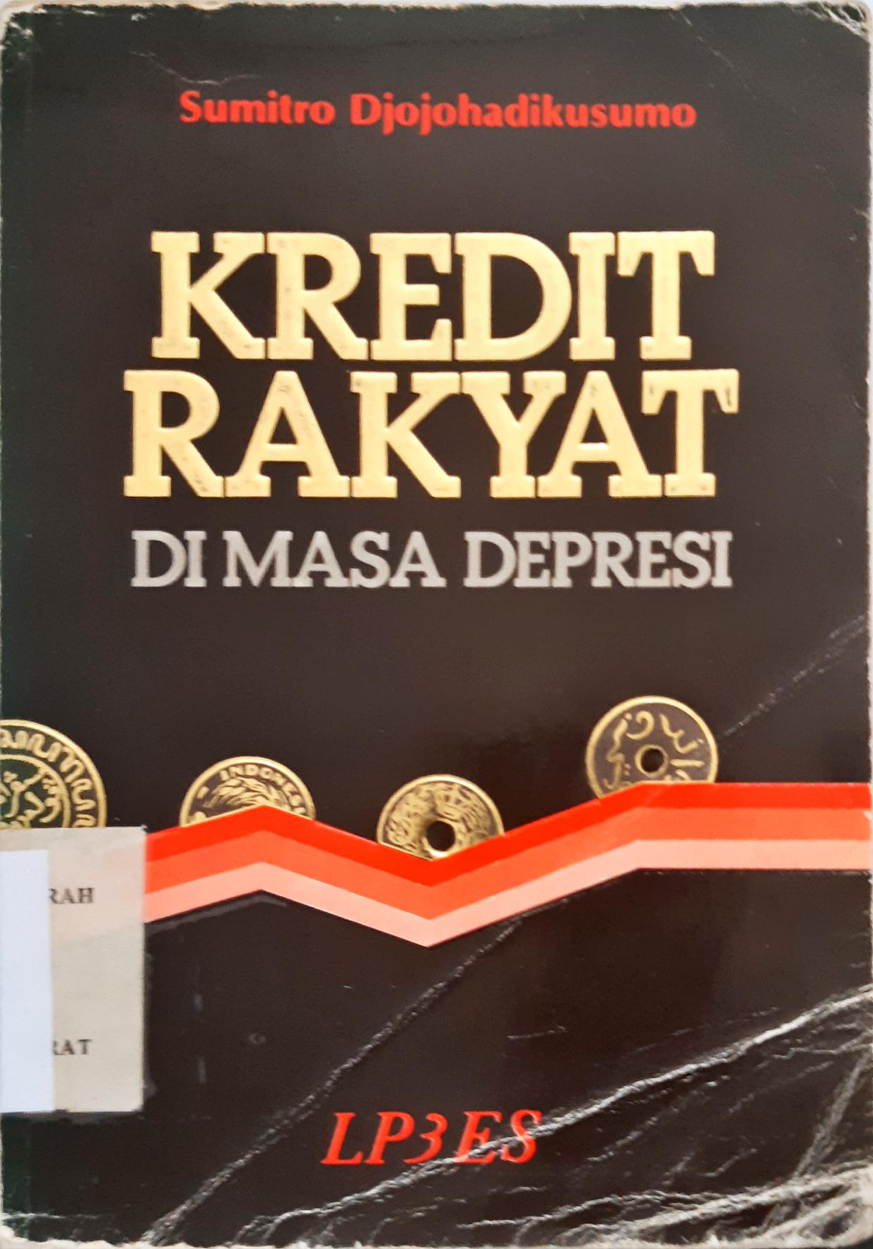 Cover Kredit rakyat dimasa depresi / Sumitro Djojohadikusumo