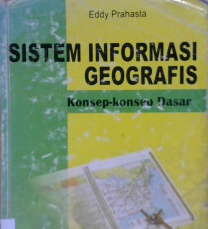 Cover Sistem informasi geografis / Eddy Prahasta