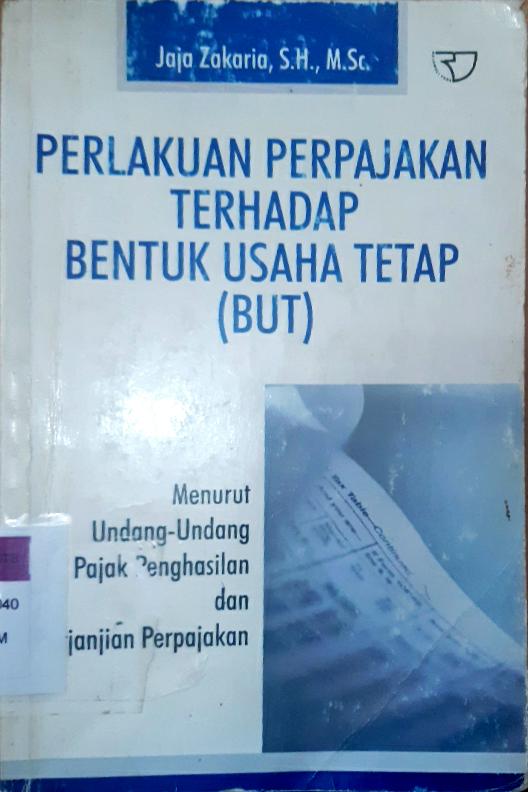 Cover Perlakuan perpajakan terhadap bentuk usaha tetap (BUT) / Jaja Zakaria, S.H.,M.Sc.