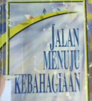 Cover Jalan menuju kebahagiaan / Ghalib Ahmad Mashri