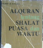 Cover Al Quran tentang shalat puasa dan waktu, / Nazwar Syamsu
