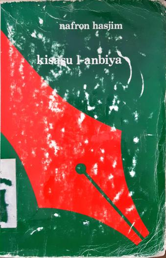 Cover Kisasu L-anbiya, :  karya sastra yang bertolak dari Qur'an serta teks kisah nabi inrahim dan nabi musa / Nafron Hasyim