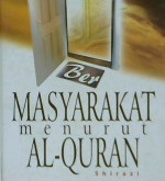 Cover Bermasyarakat menurut al-Quran, Dastghaib Shirazi / Dastghaib shirazi; Penerjemah, Salman parisi; Penyunting, Arif mulyadi