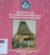Cover Peranan uma lulik dalam pembangunan sosial budaya masyarakat daerah Timor Timur / Dara Windiyarti...[ et. al.]
