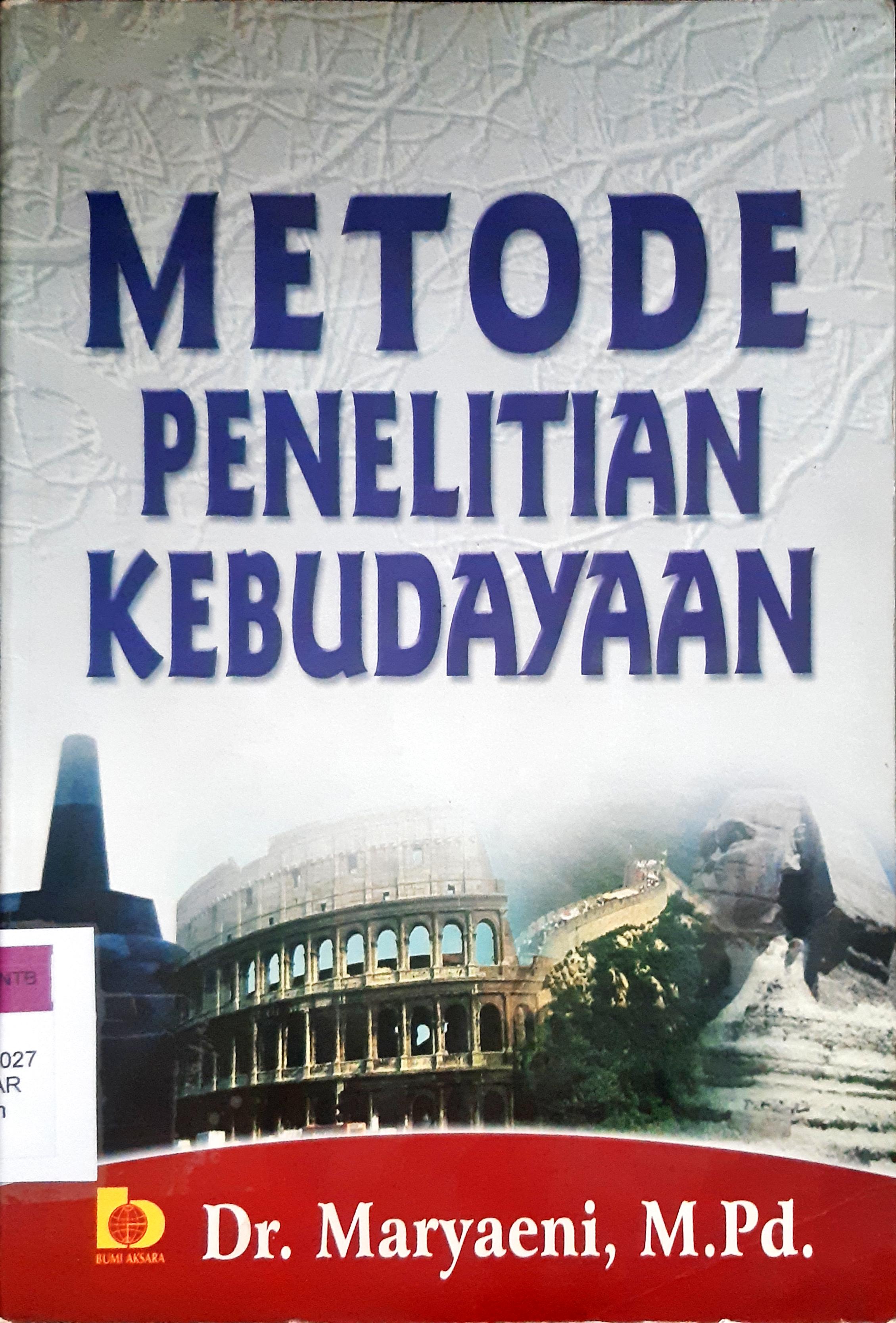 Cover Metode penelitian kebudayaan, / Dr. Maryaeni, M.Pd