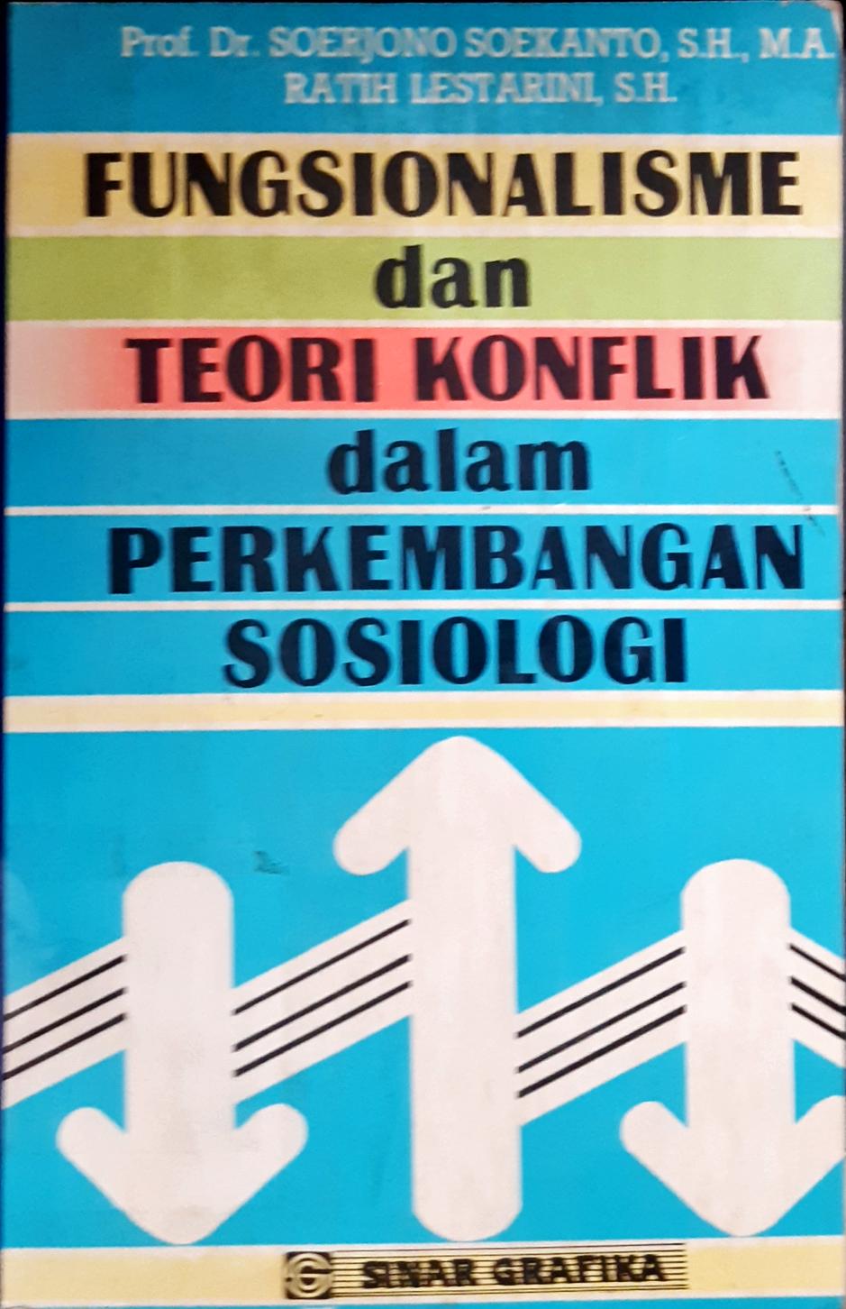 Cover Fungsionalisme dan teori konflik dalam perkembangan sosiologi, Soerjono Soekanto...[et.al]