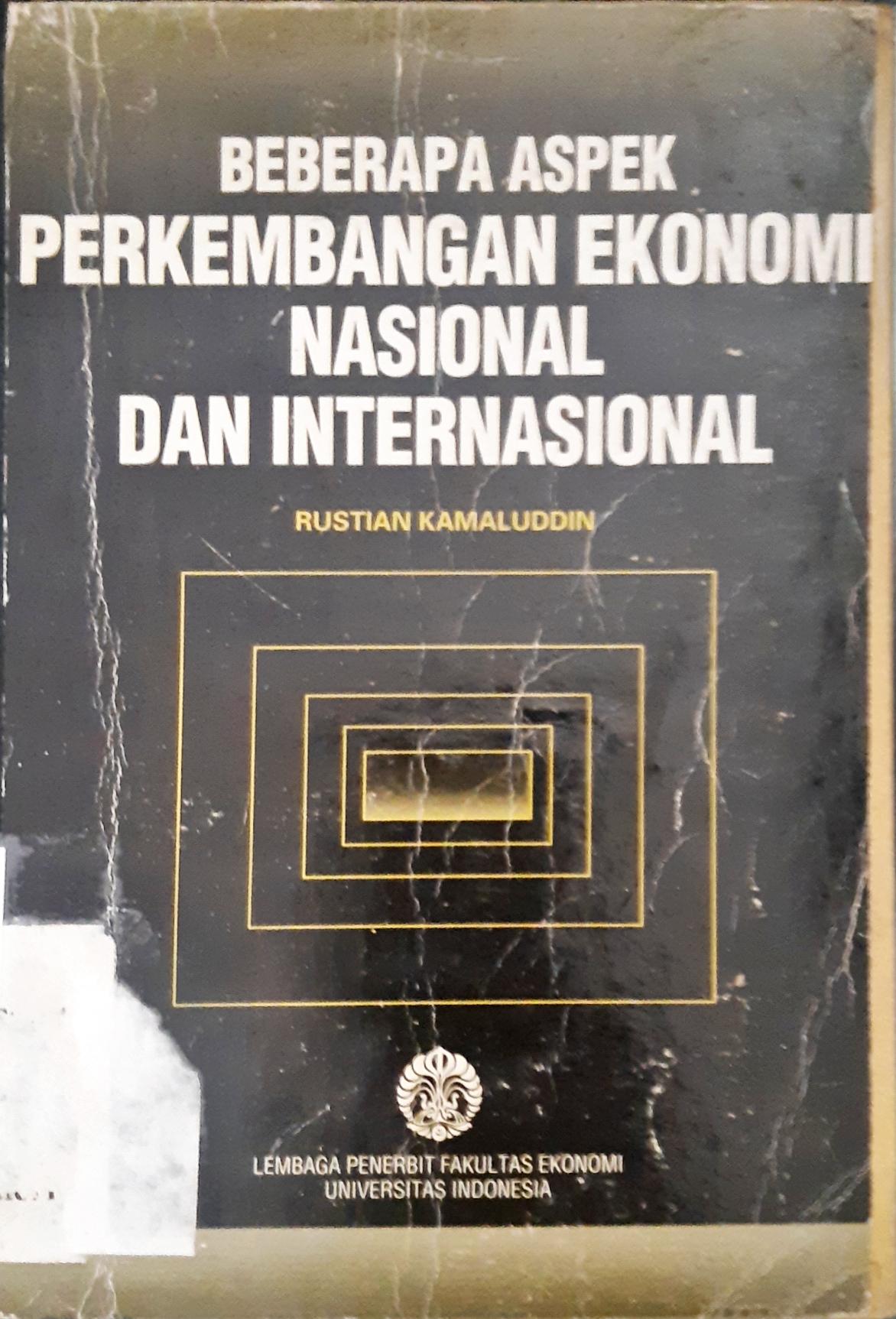 Cover Beberapa Aspek Perkembangan Ekonomi Nasional dan Internasional. / Rustian Kamaluddin