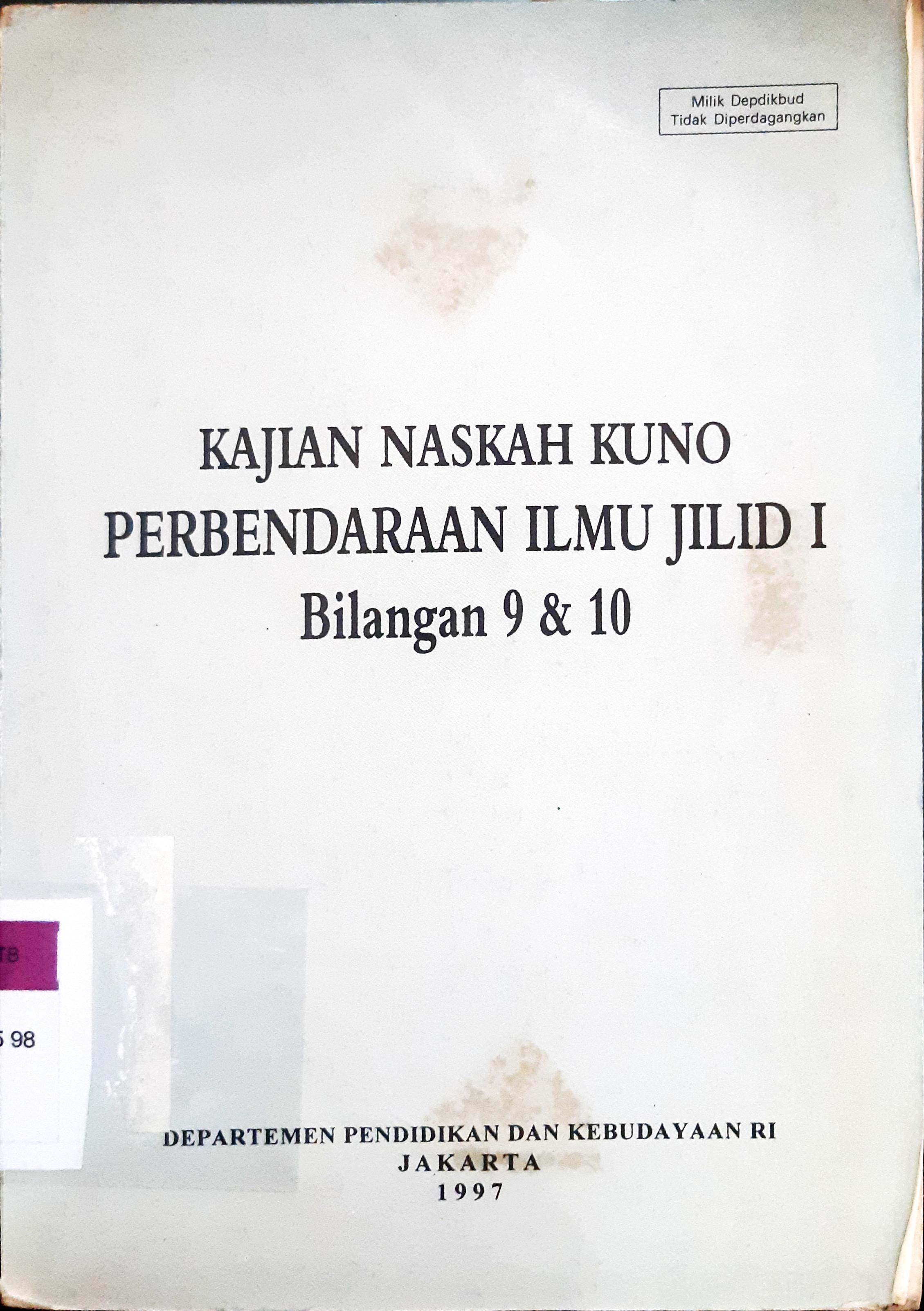 Cover Kajian naskah kuno perbendaraan ilmu jilid 1 :  Bilangan 9 dan 10 / Sindu Galba {at.all }