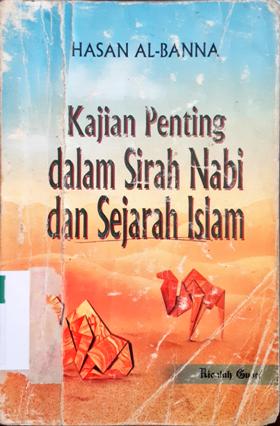 Cover Kajian penting dalam sirah Nabi dan sejarah Islam / Hasan Al-Banna