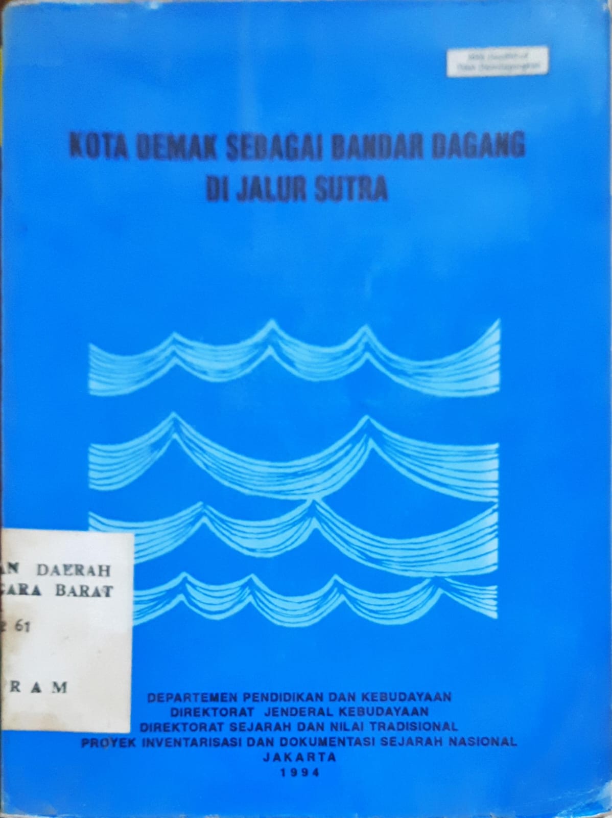 Cover Kota demak sebagai bandar dagangn di jalur sutra, / Supratikno Raharjo