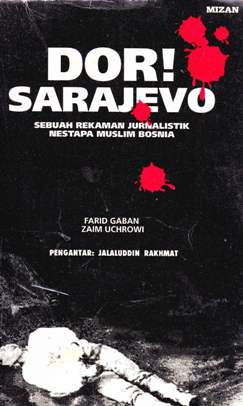 Cover Dor ! Sarajevo :  Sebuah rekaman jurnalistik nestapa muslim Bosnia / Farid Gaban