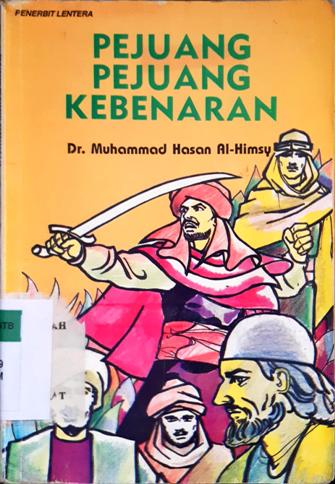 Cover Pejuang-pejuang kebenaran, / Muhammad Hasan Al-Himsy; penerjemah, Ghozi Said Saloom