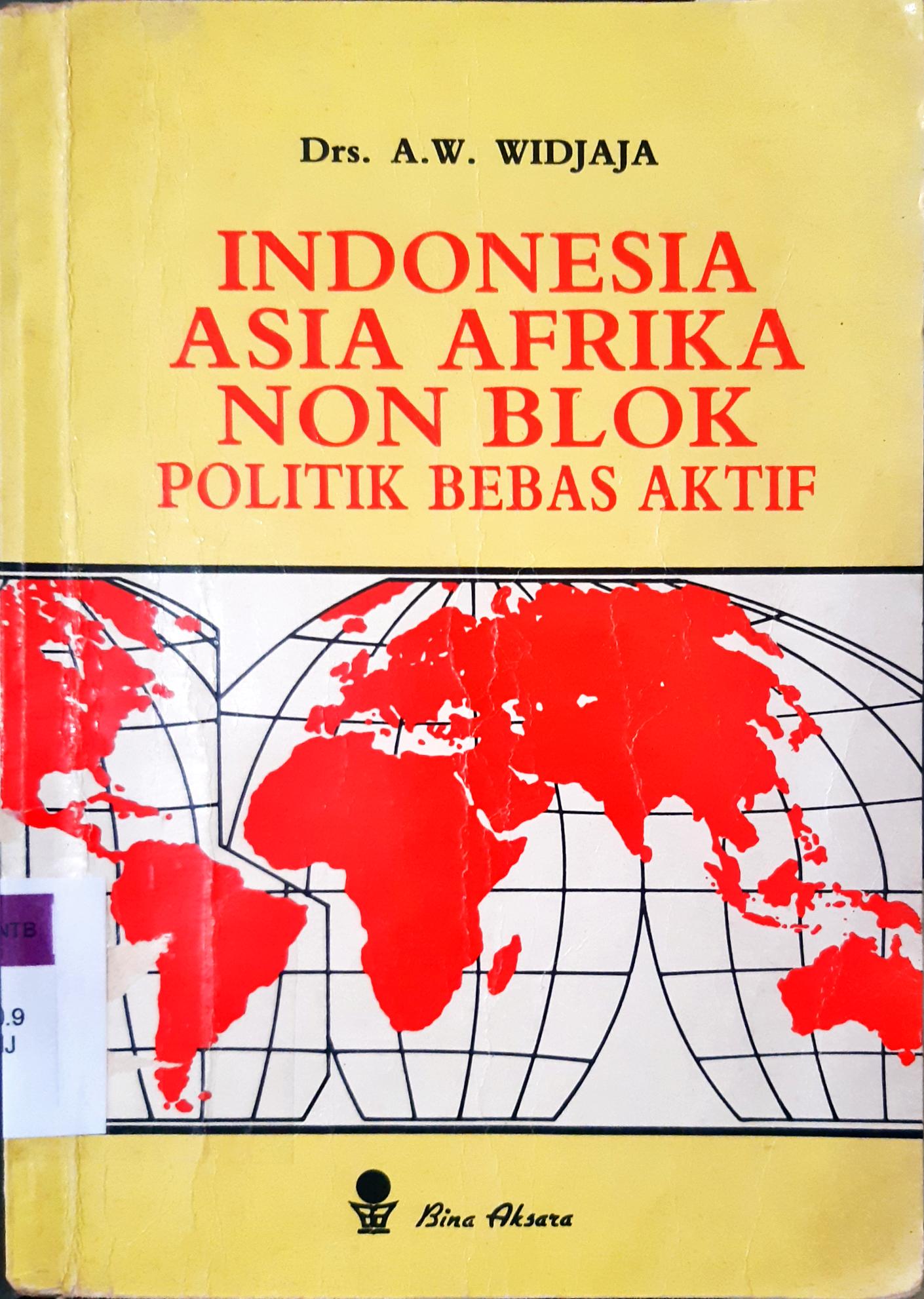 Cover Indonesia asia afrika non block politik bebas aktif, / A.W Wijaya
