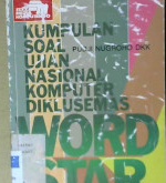 Cover Kumpulan soal ujian nasional komputer diklusemas :  Wordstar / Nugraha, pudji...[Et. Al]