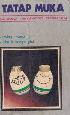 Cover Tatap muka, :  Strategi menghadapi seseorang / Ewing T Weeb, John B Morgan