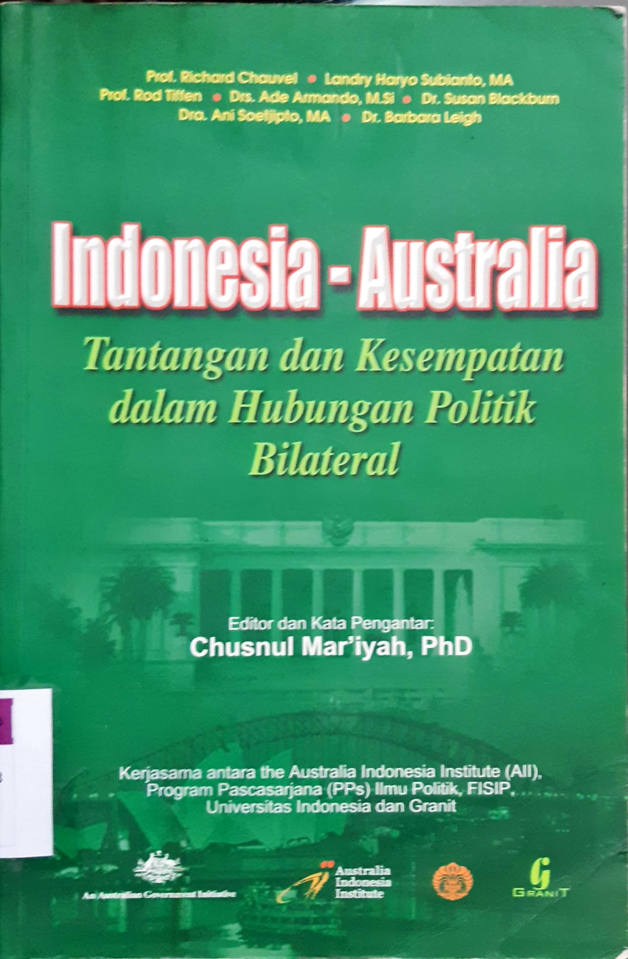 Cover Indonesia-Australia, tantangan dan kesempatan dalam hubungan politik bilateral, Prof. Richard Chauvel...[et.al]