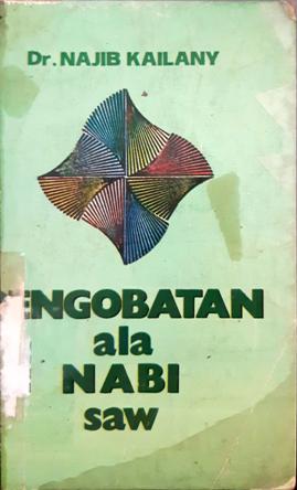 Cover Pengobatan ala Nabi SAW / Dr. Najib Kailany; Penerjemah, M.A Wakit