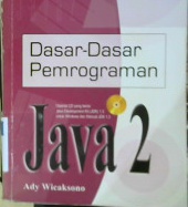 Cover Dasar-dasar pemrograman java 2 / Ady Wicaksono
